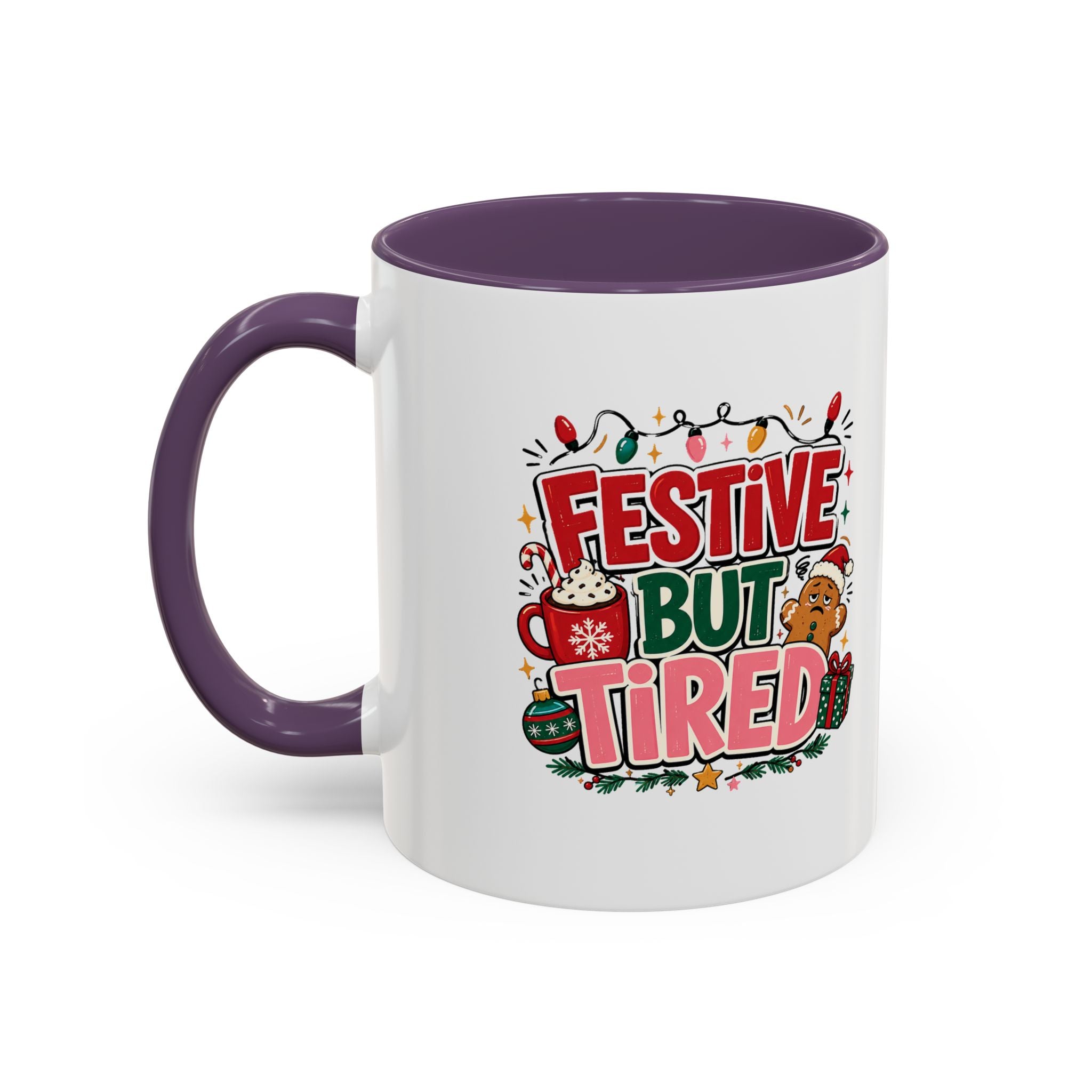 Modern Day Christmas Festive But Tired Accent Coffee Mug — Funny Christmas Holiday Coffee Cup (11/15 oz)
