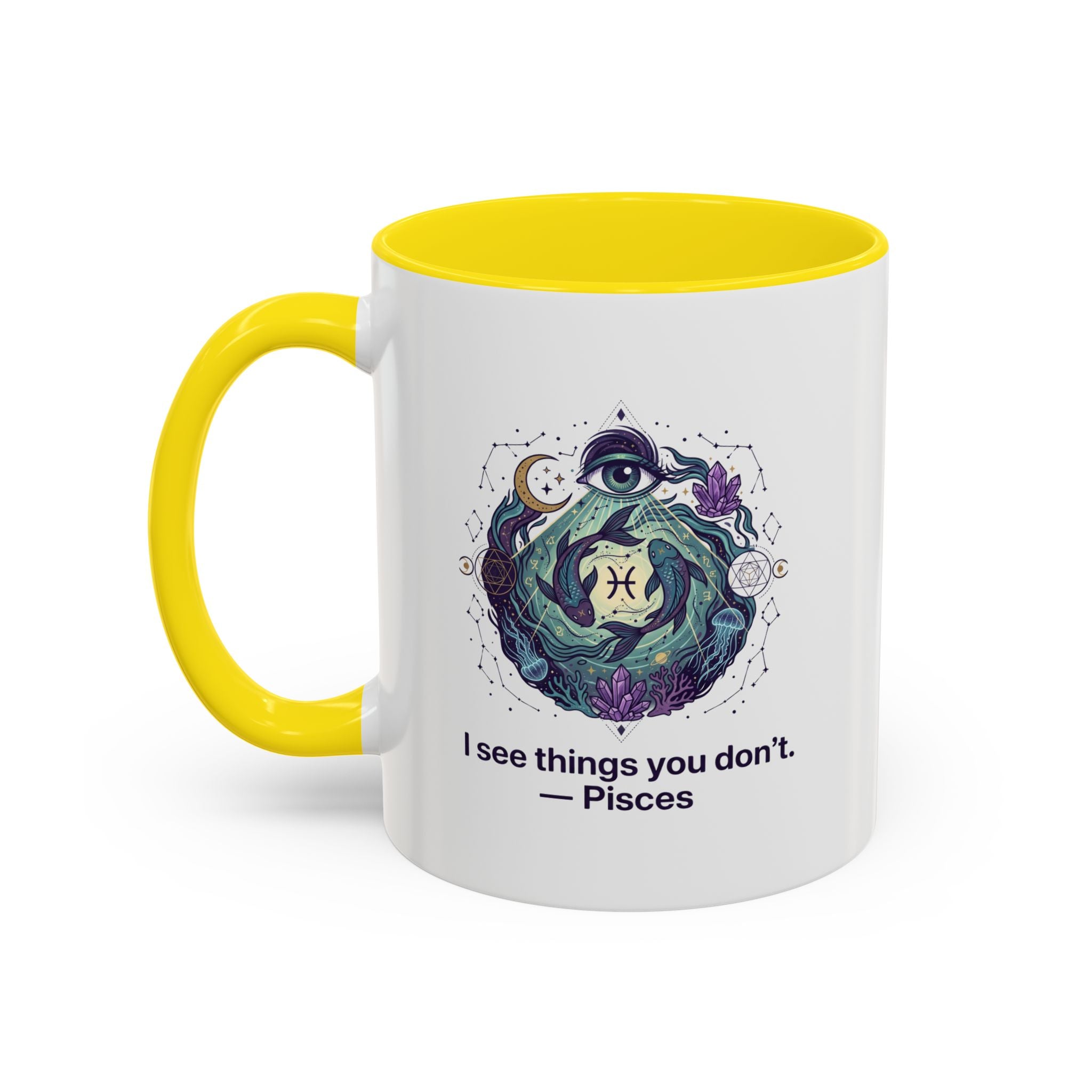 Pisces Zodiac Coffee Mug — "I See Things You Don’t" Accent Mug