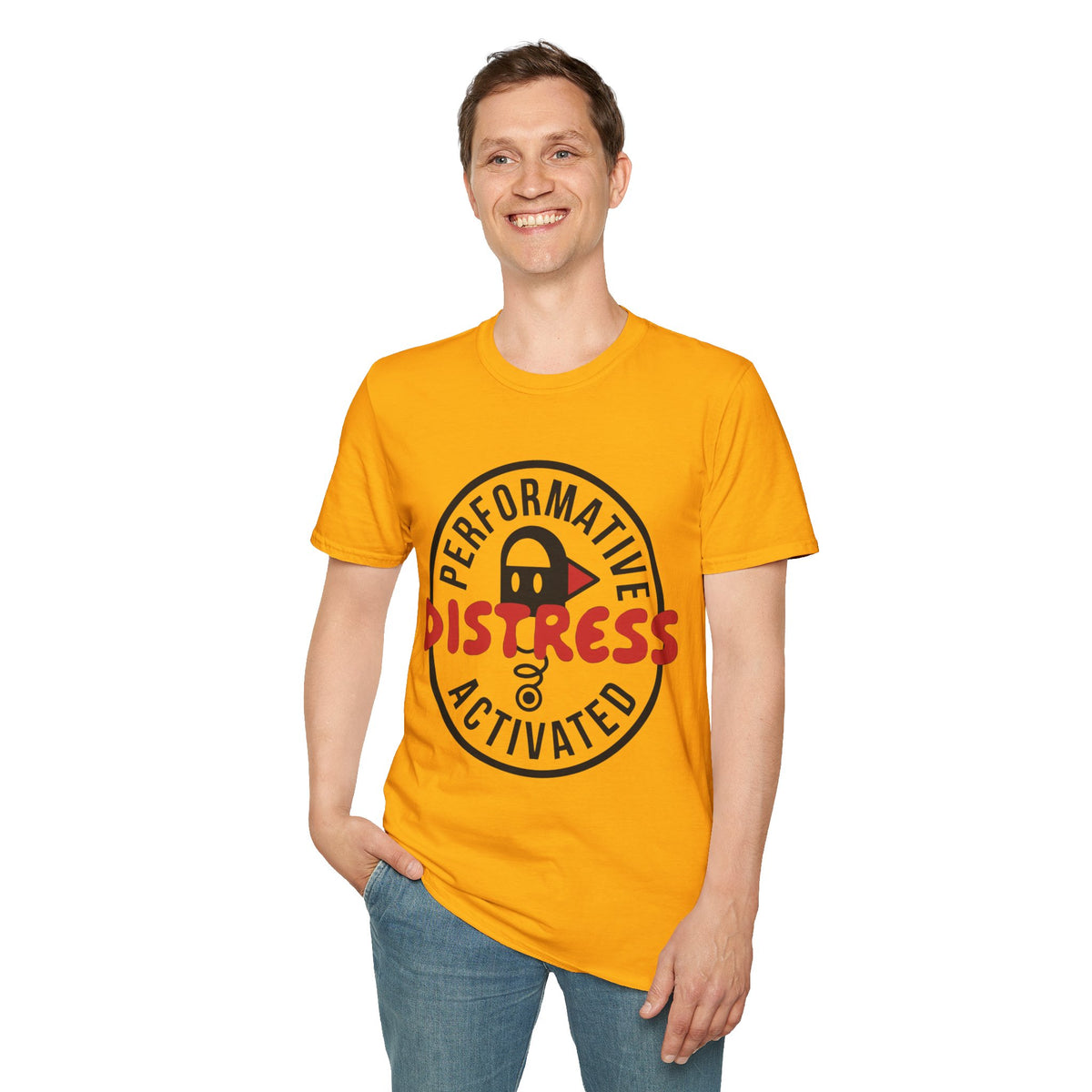 T-Shirt — “Performative Distress Activated” Graphic Tee - Trending Now - August 2026