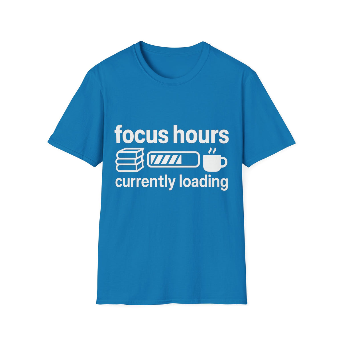 Focus Hours T-Shirt — "Focus Hours Currently Loading" Graphic Tee for Productivity & Remote Work - Trending Now - August 2026 Trends - Everyday T-Shirt