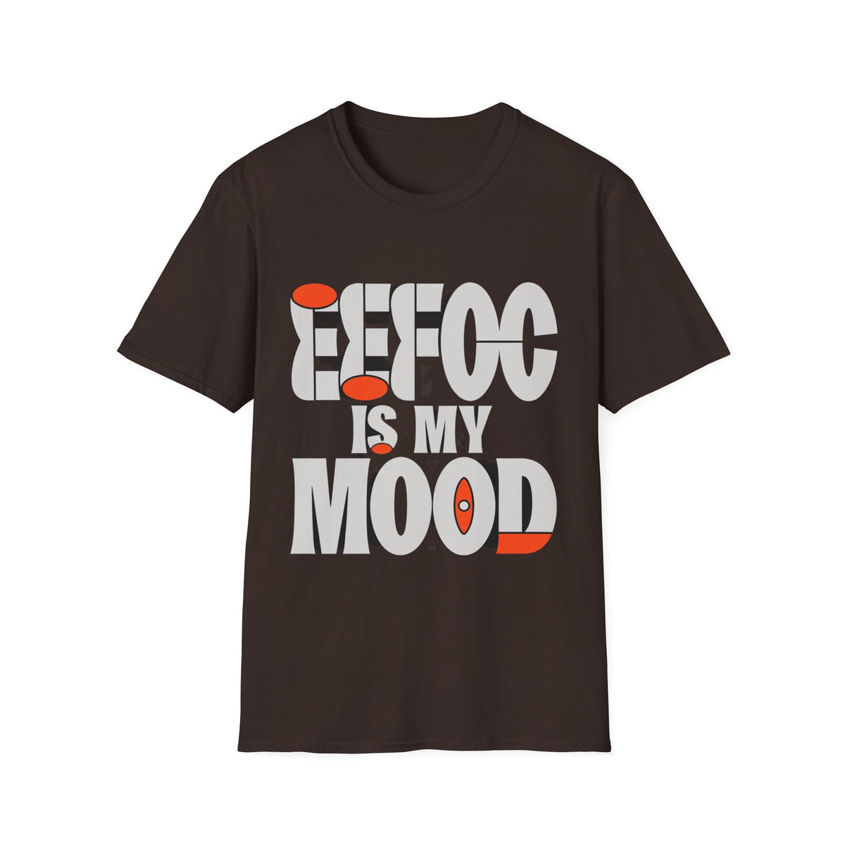 Effoc Is My Mood T-Shirt - Trending Now - August 2026