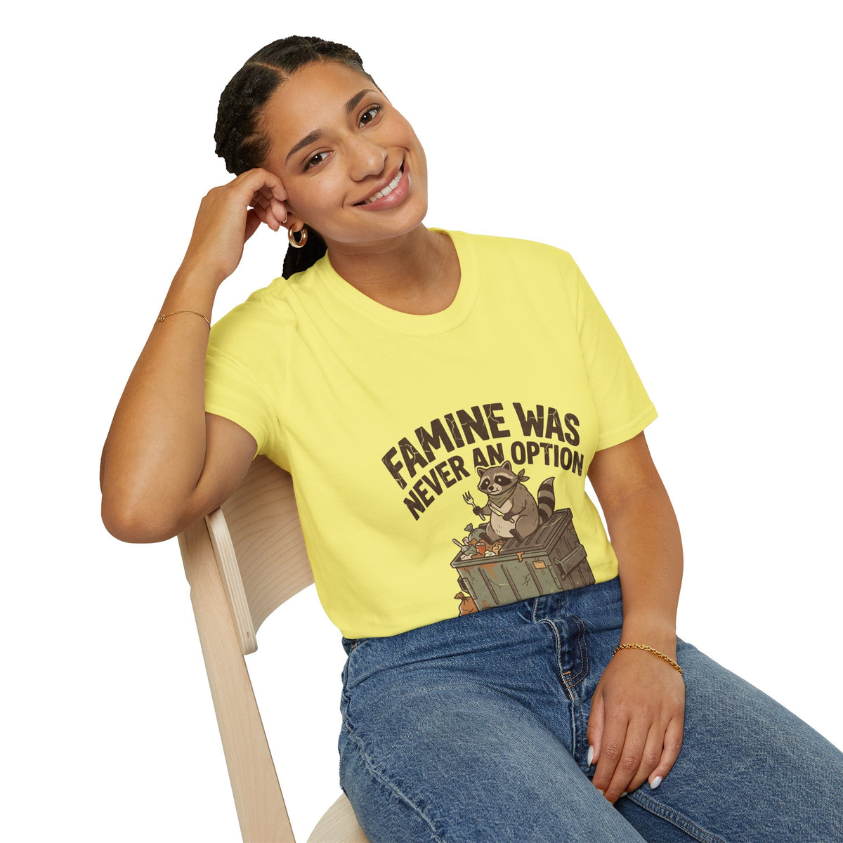 Funny And Witty Famine Was Never An Option T-Shirt — Raccoon Dumpster Diver Graphic Tee
