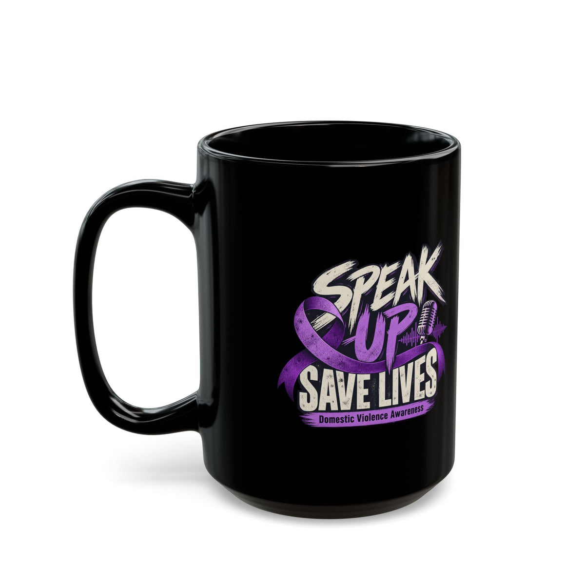 Speak Up Save Lives Black Mug – Domestic Violence Awareness
