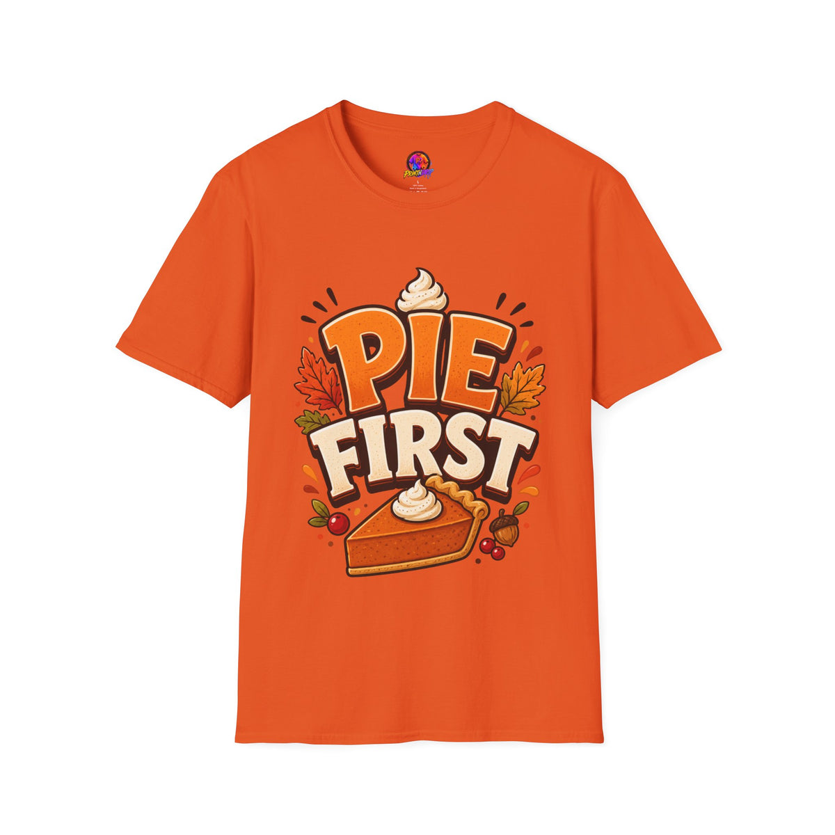 Thanksgiving T-Shirt Pie First T-Shirt — Funny Thanksgiving Pumpkin Pie Graphic Tee