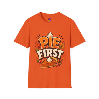 Pie First T-Shirt — Funny Thanksgiving Pumpkin Pie Graphic Tee