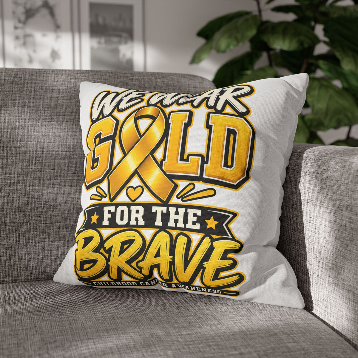 We Wear Gold for the Brave Pillowcase — Childhood Cancer Awareness Square Pillow