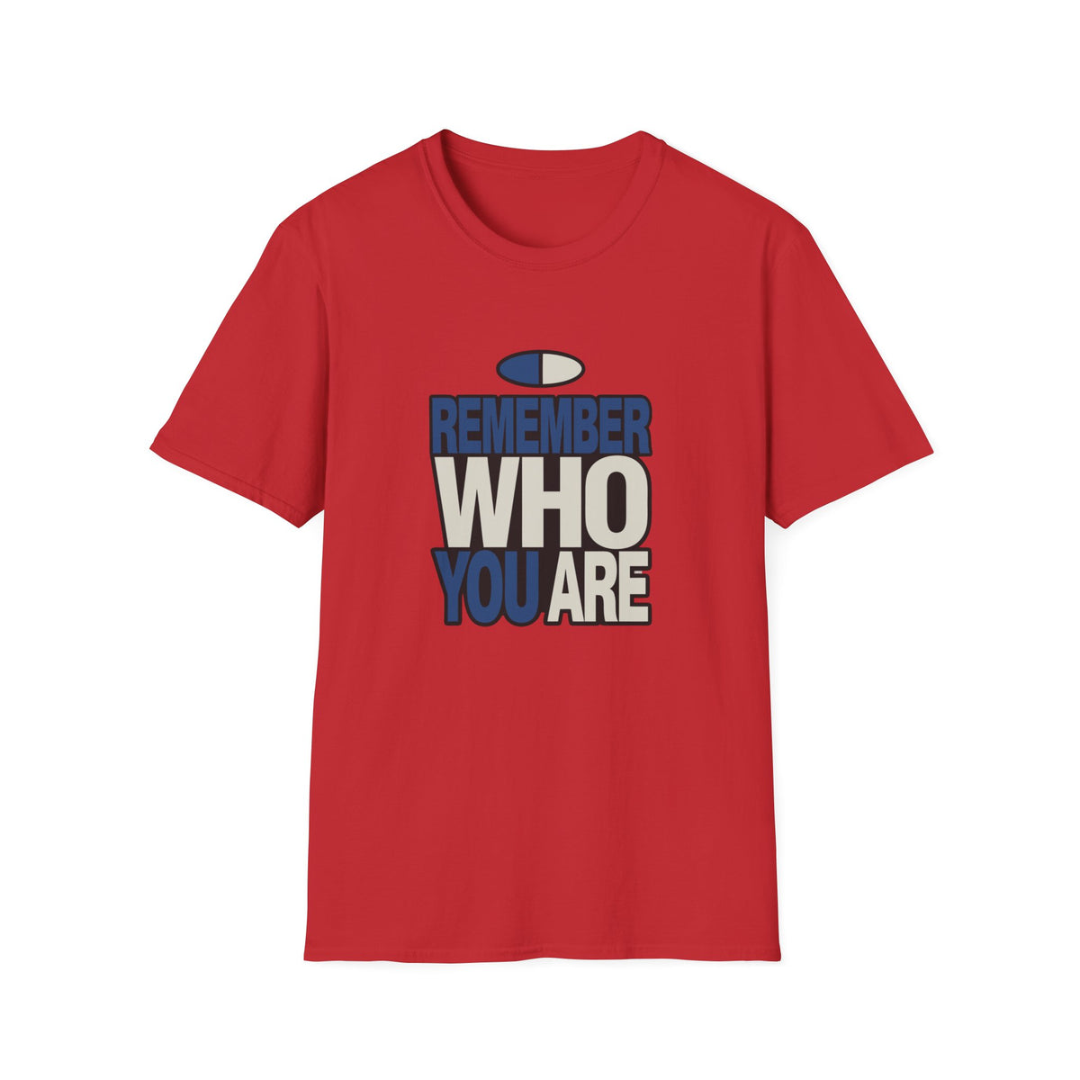 Remember Who You Are T-Shirt — Inspirational Graphic Tee - Trending Now - August 2026