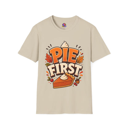 Pie First T-Shirt — Funny Thanksgiving Pumpkin Pie Graphic Tee