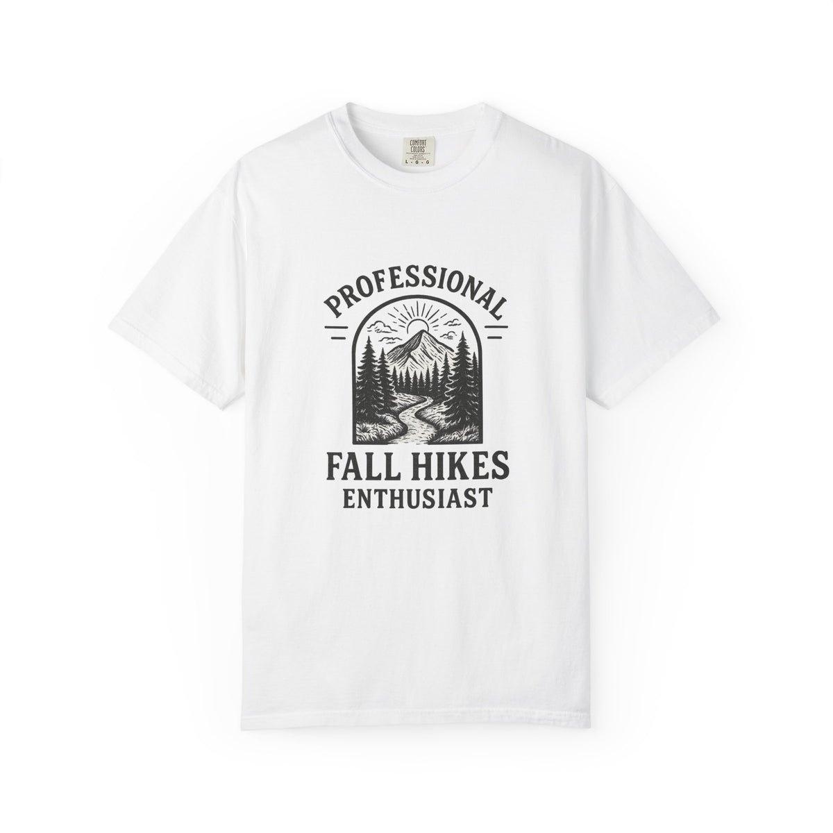 Fall Hikes T-Shirt — "Professional Fall Hikes Enthusiast" Outdoor Tee - Trending Now - October 2026