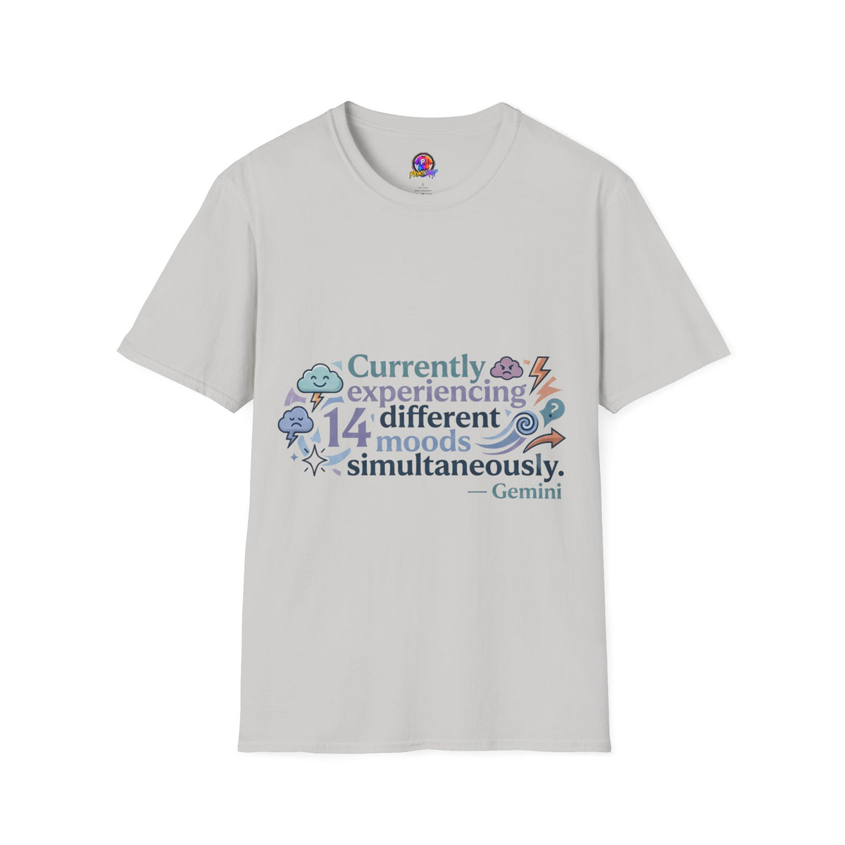 Currently Experiencing 14 Different Moods Simultaneously T-Shirt