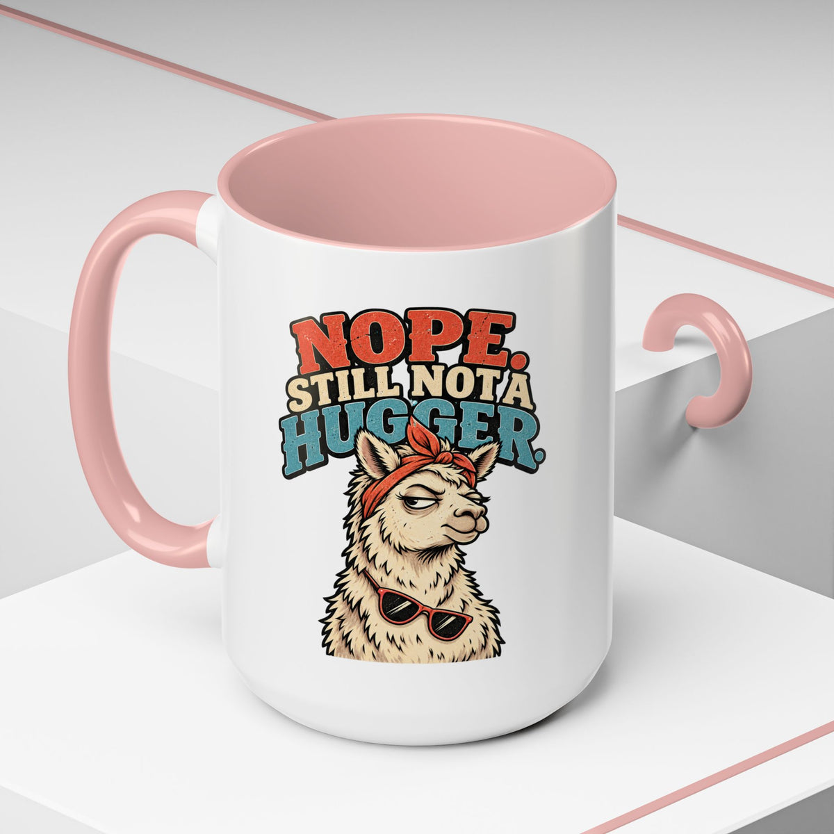 Funny And Witty "Nope Still Not Hugger" Accent Coffee Mug (11, 15oz)