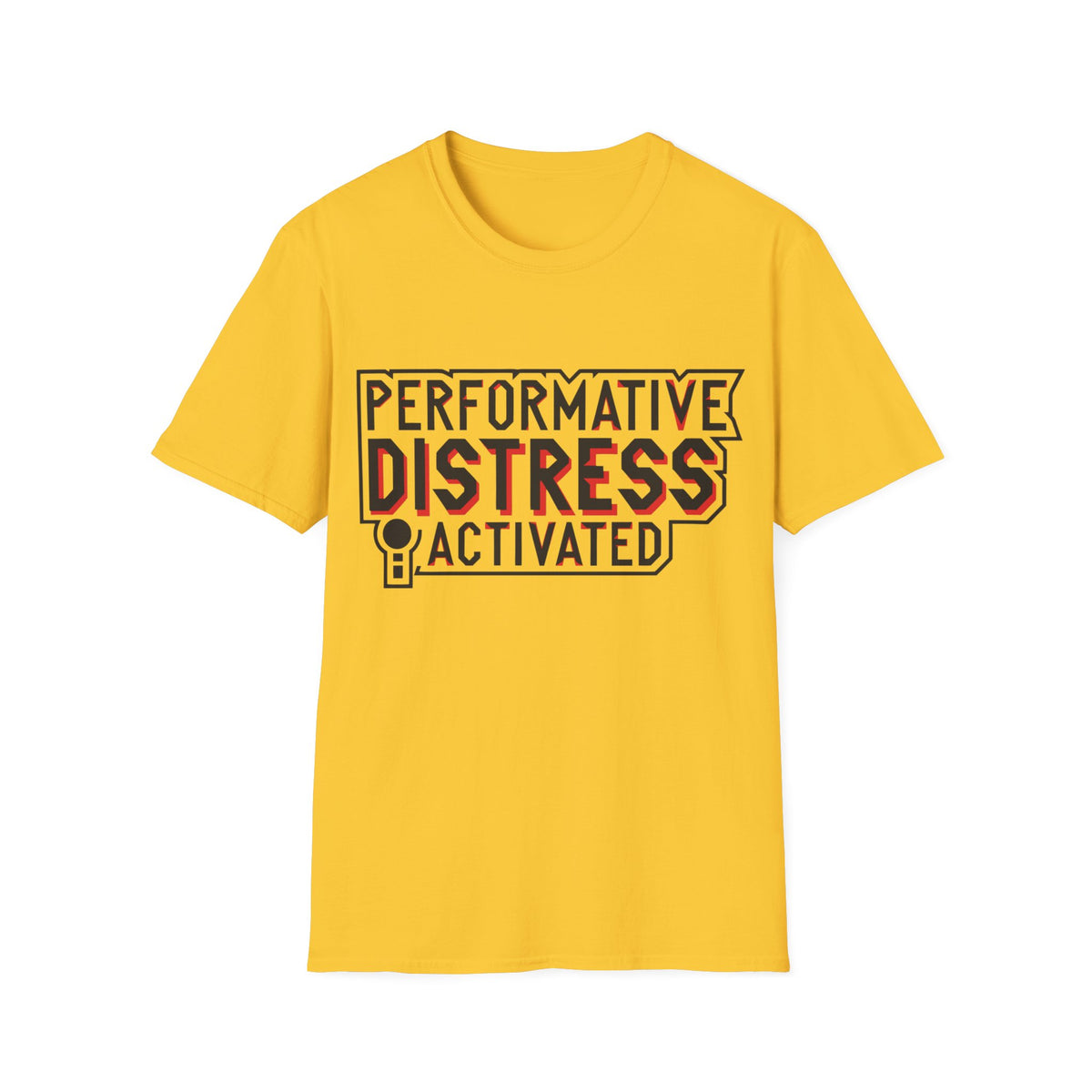 Performative Distress Activated T-Shirt - Trending Now - August 2026