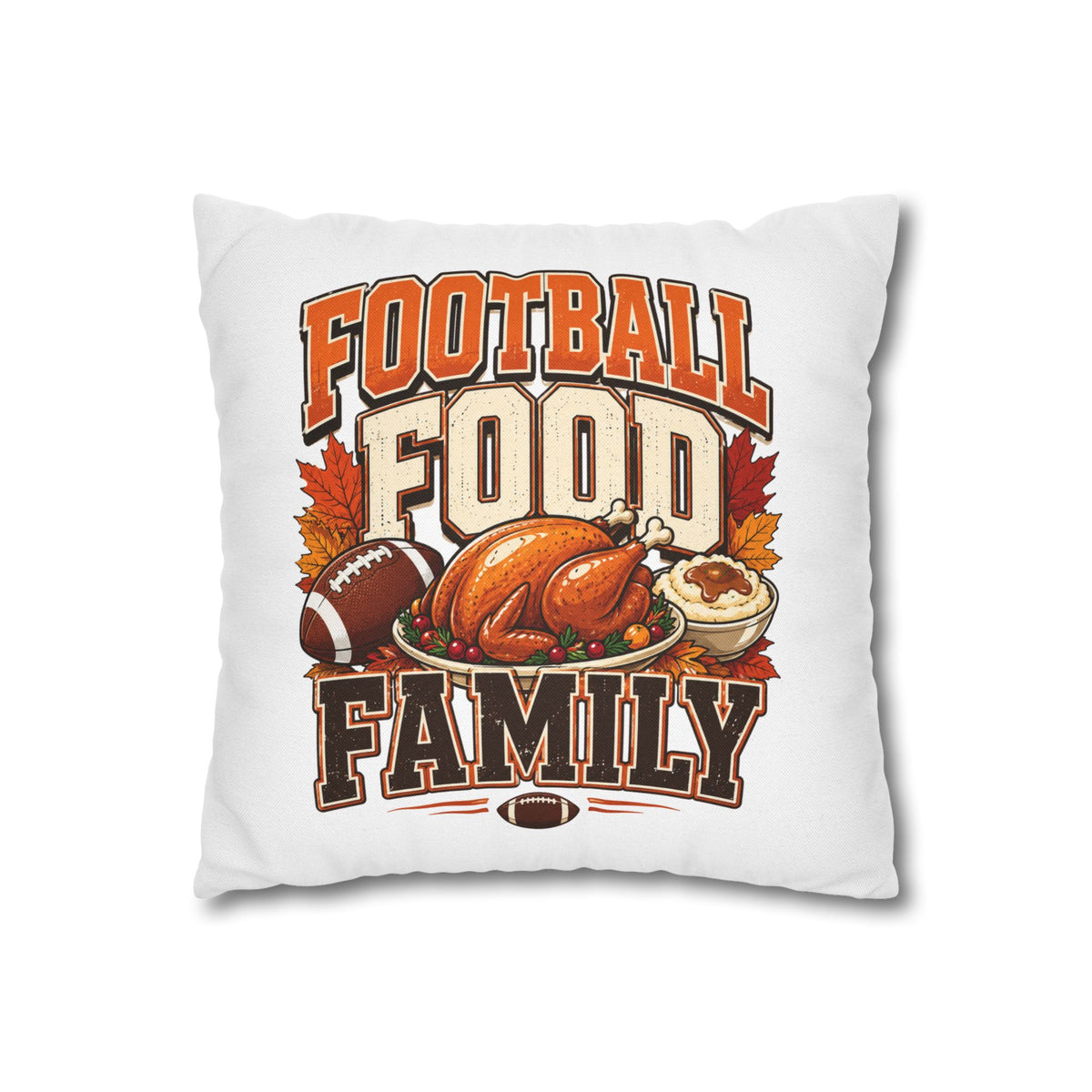 Thanksgiving Football, Food & Family Throw Pillowcase — Thanksgiving Game Day Decoration