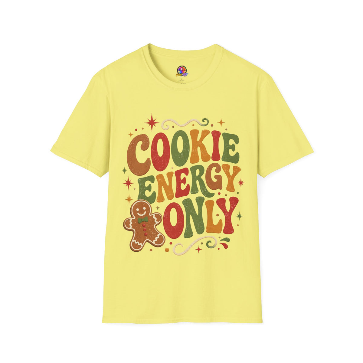 Cookie Energy Only T-Shirt — Festive Gingerbread Holiday Tee