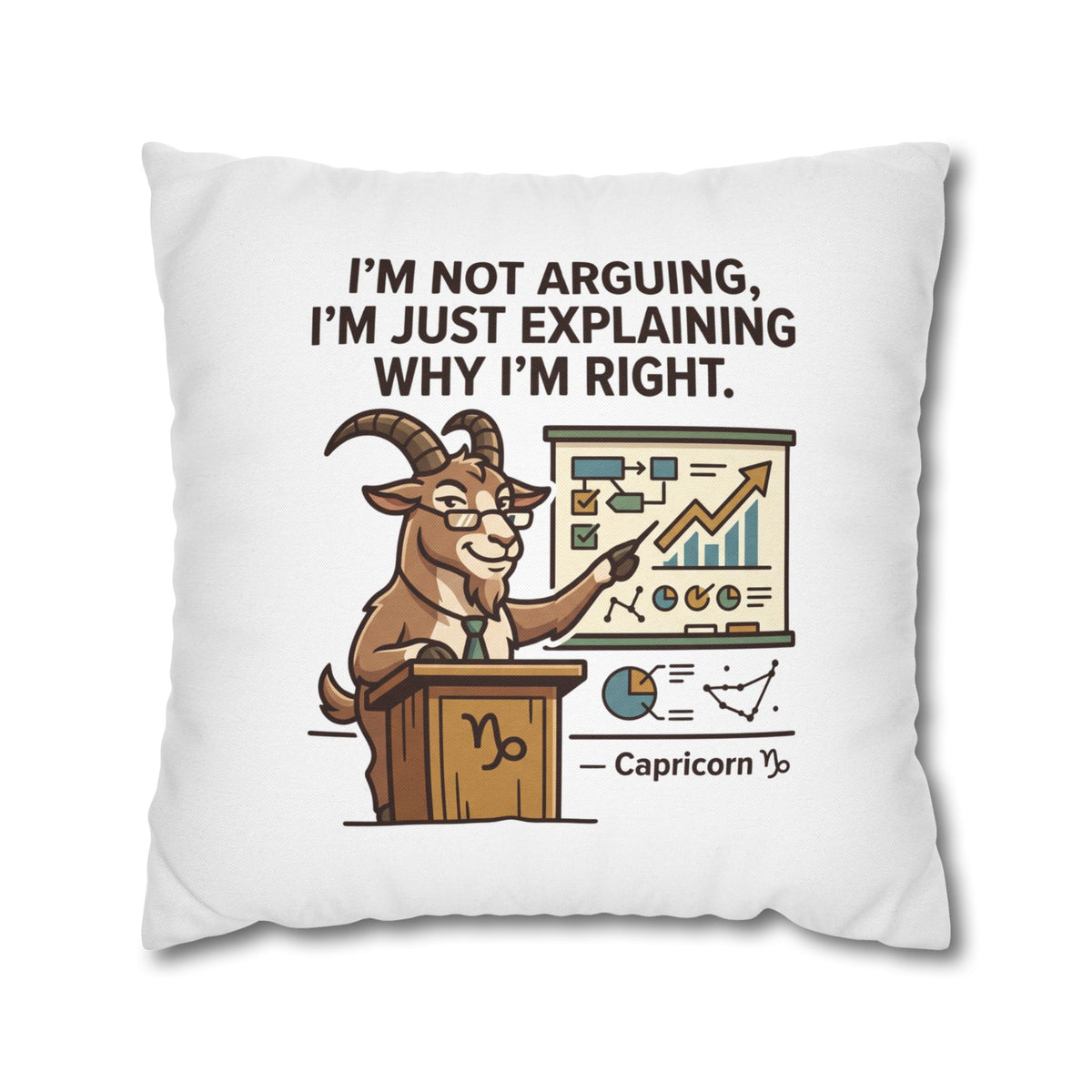 Capricorn Goat Pillowcase – "I’m Not Arguing, I’m Just Explaining Why I’m Right"