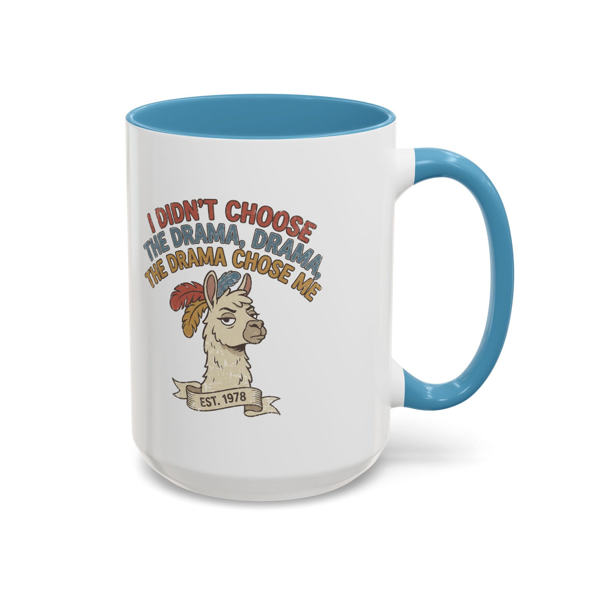 Funny And Witty "The Drama Chose Me" Accent Coffee Mug (11, 15oz)
