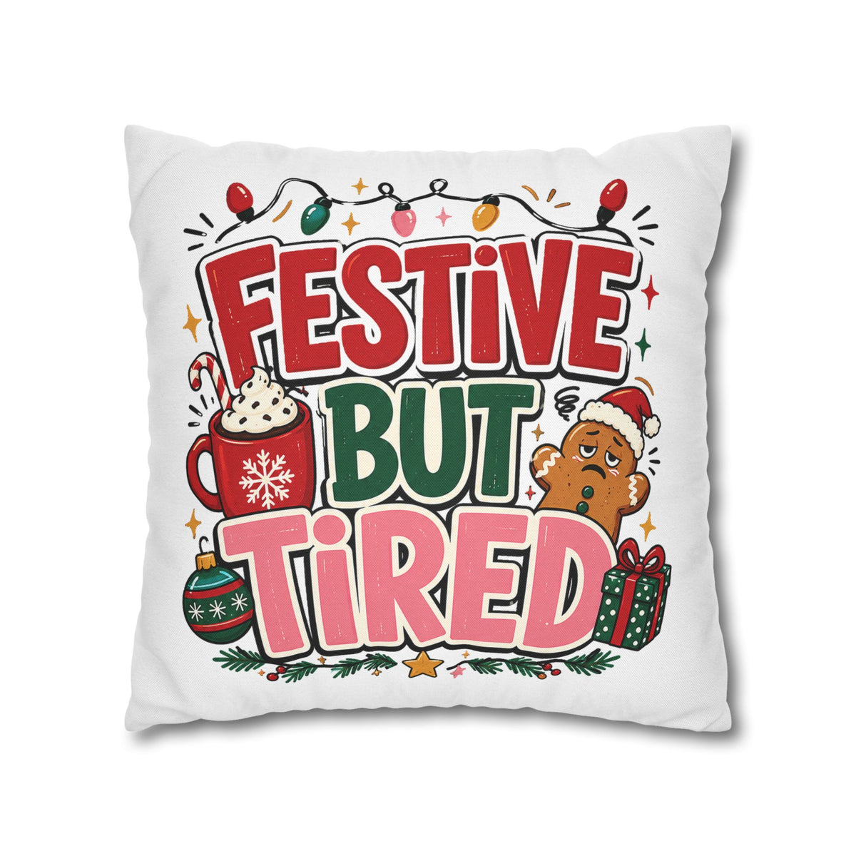Festive But Tired Holiday Pillowcase Modern Day Christmas