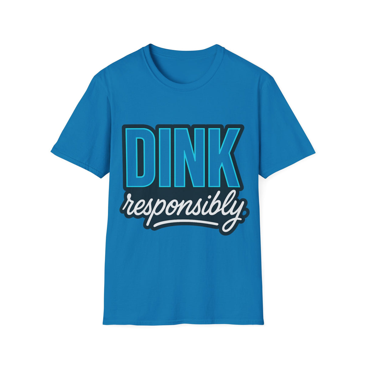 Dink Responsibly T-Shirt — Casual Pickleball Tee for Players & Fans - Trending Now - September 2026