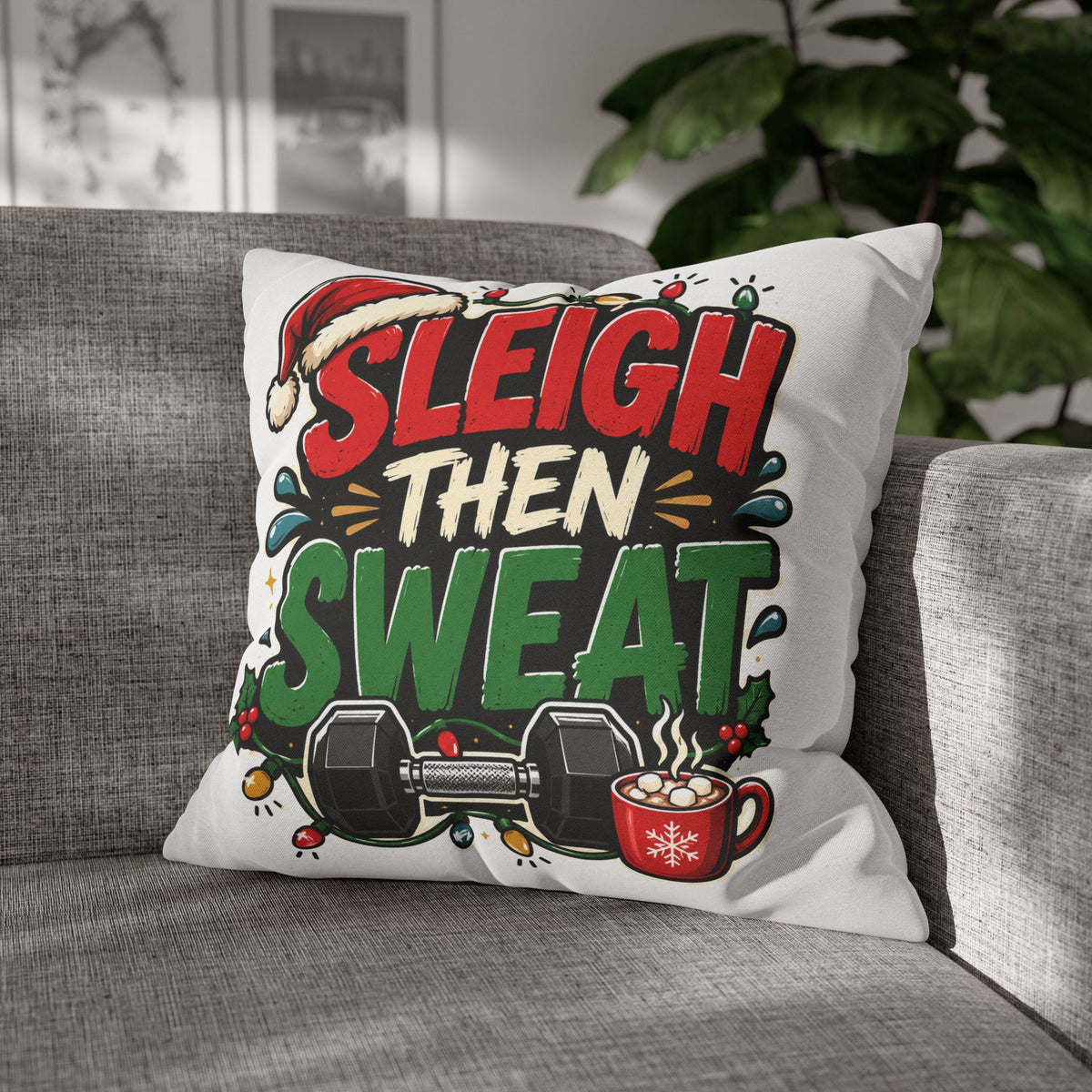 Sleigh Then Sweat Pillowcase  Modern Day Christmas — Festive Fitness Holiday Cushion Cover