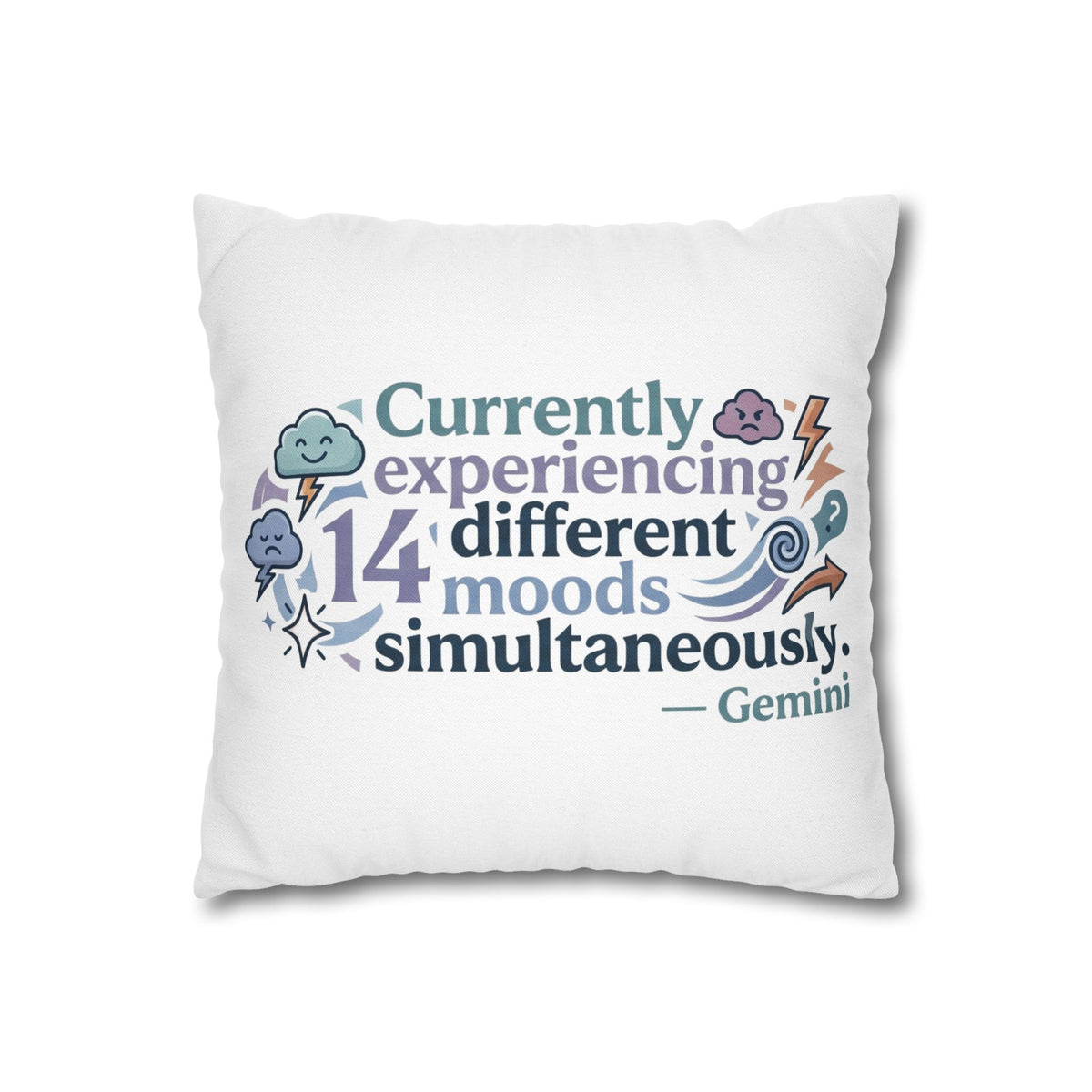 Gemini Mood Pillow pillowcase— "Currently Experiencing 14 Different Moods Simultaneously" Decorative Throw Pillowcase