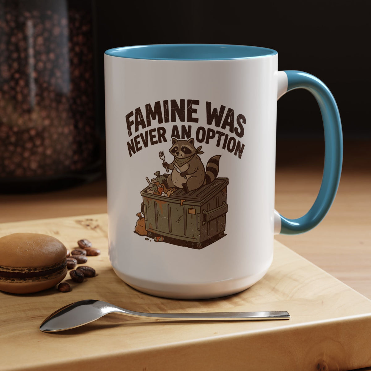 Funny And Witty "Famine Was Never An Option" Accent Coffee Mug (11, 15oz)