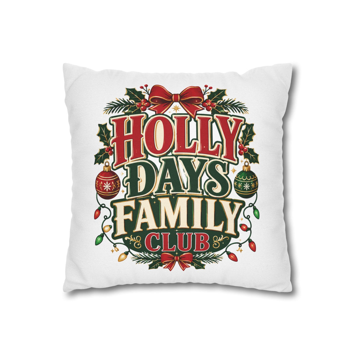 Christmas Holiday Family Club Pillowcase- Festive 'Holly Days Family Club' Christmas Cushion