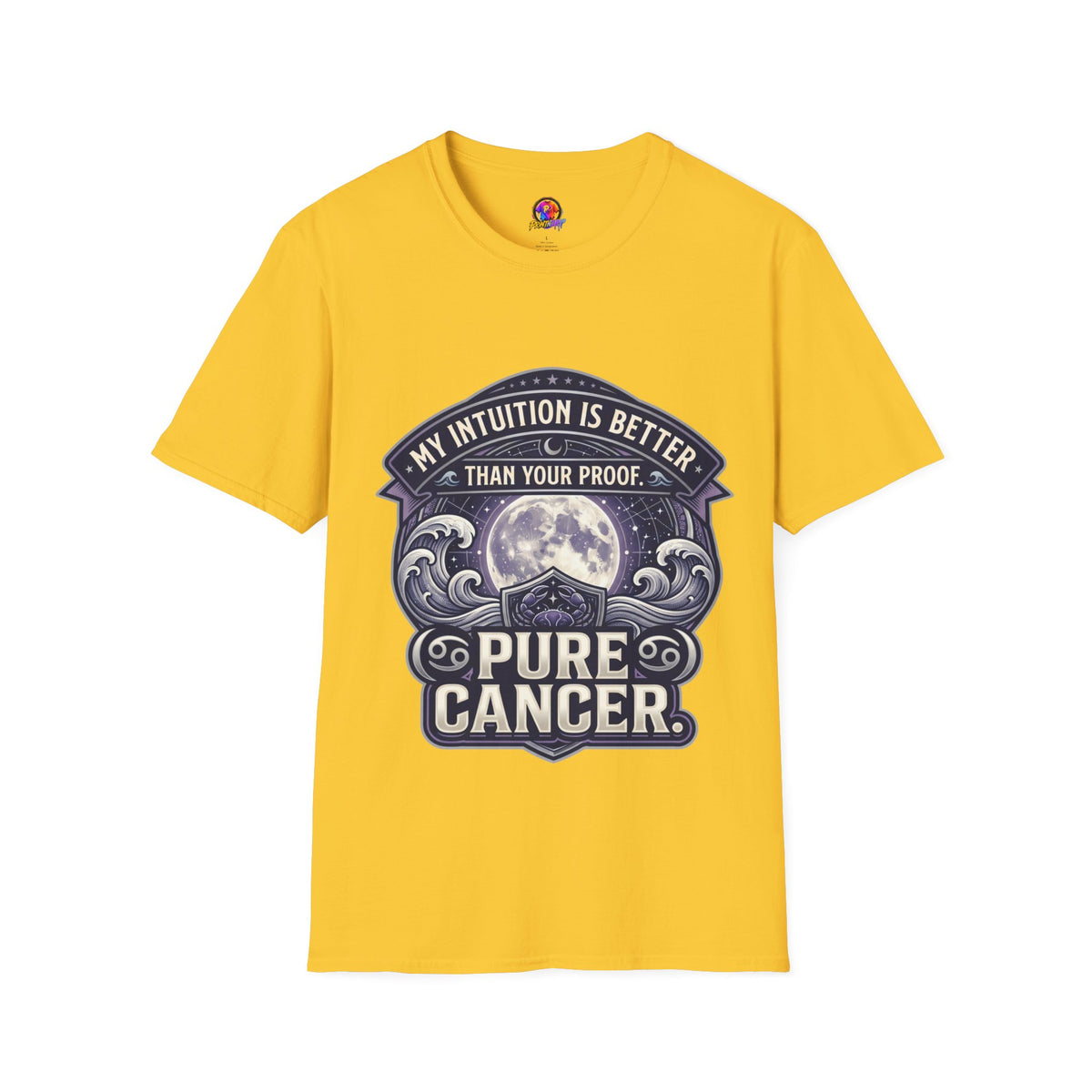 Cancer Zodiac T-Shirt — "My Intuition Is Better Than Your Proof" Astrology Tee