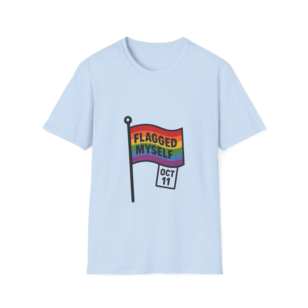 Flagged Myself Rainbow Pride T-Shirt — LGBTQ+ October 11 Awareness Tee - Trending Now - October 2026