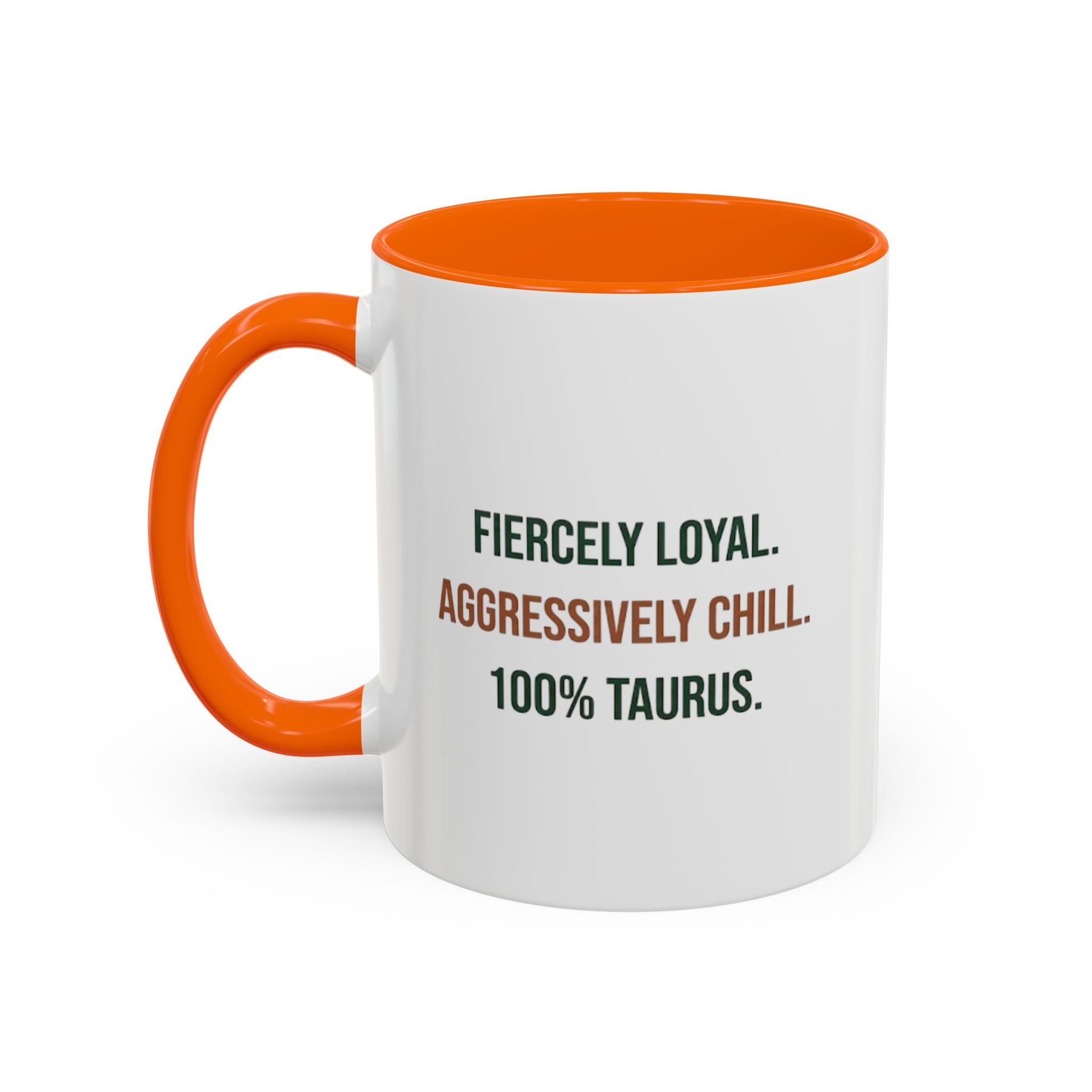 Taurus Coffee Mug — "Fiercely Loyal. Aggressively Chill." Accent Ceramic Mug (11/15oz)