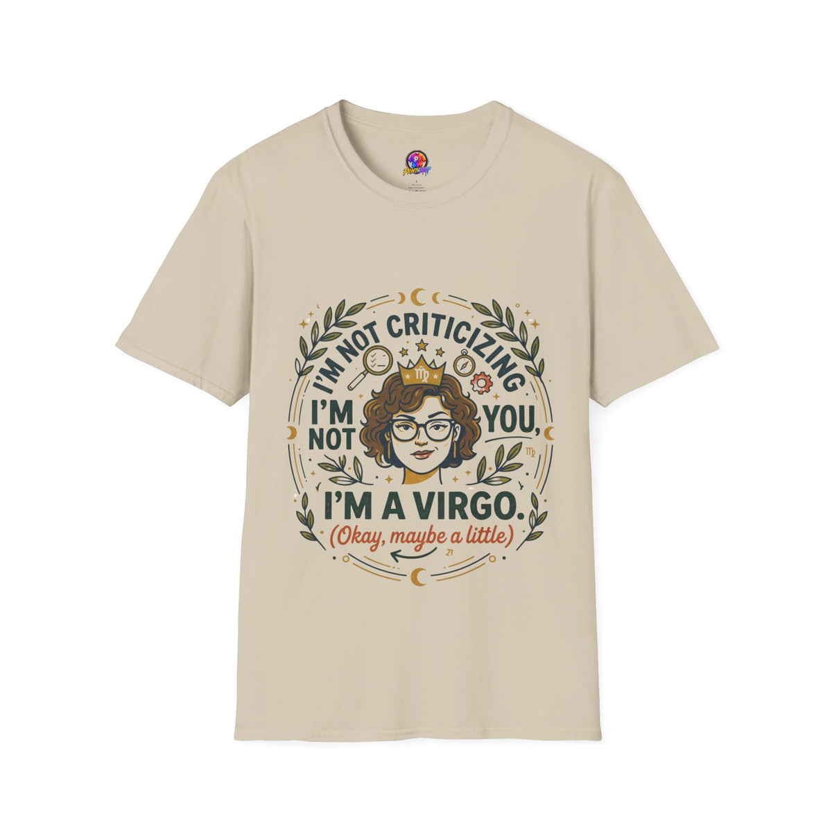 Virgo Zodiac T-Shirt — “I’m Not Criticizing, I’m a Virgo (Okay, Maybe a Little)”
