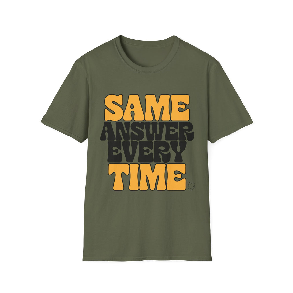 T-Shirt — "Same Answer Every Time" Retro Graphic Tee - Trending Now - August 2026