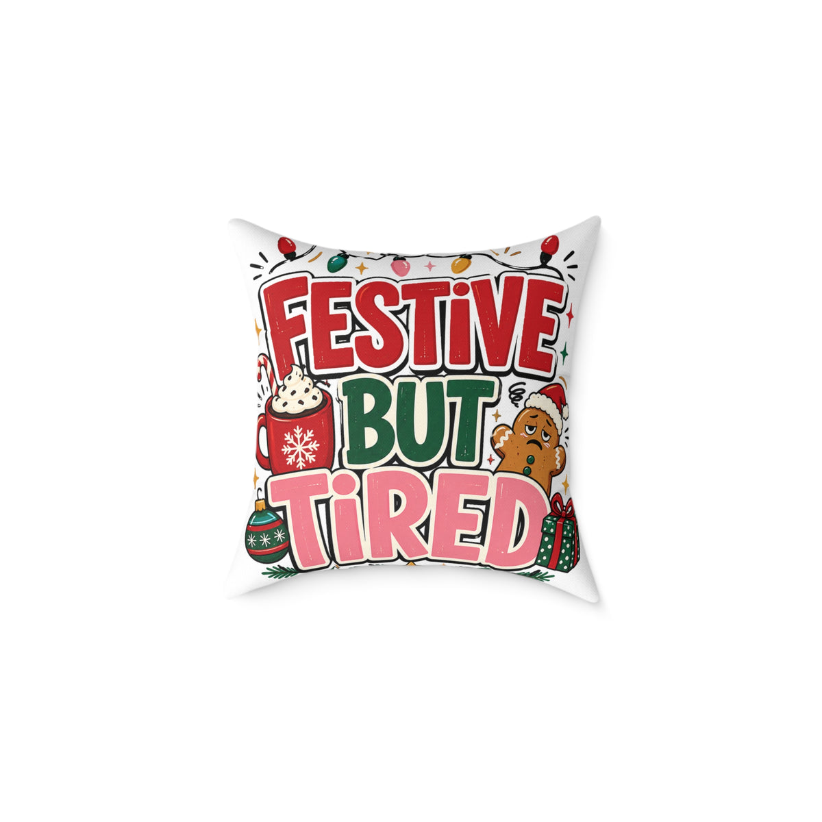 Festive But Tired Modern Day Christmas Square Poly Canvas Pillow