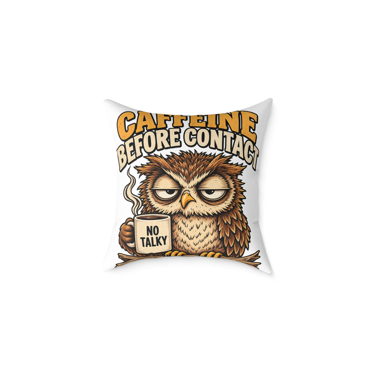 Caffeine Before Contact Owl Pillow — Funny Coffee Mug Graphic Throw Pillow