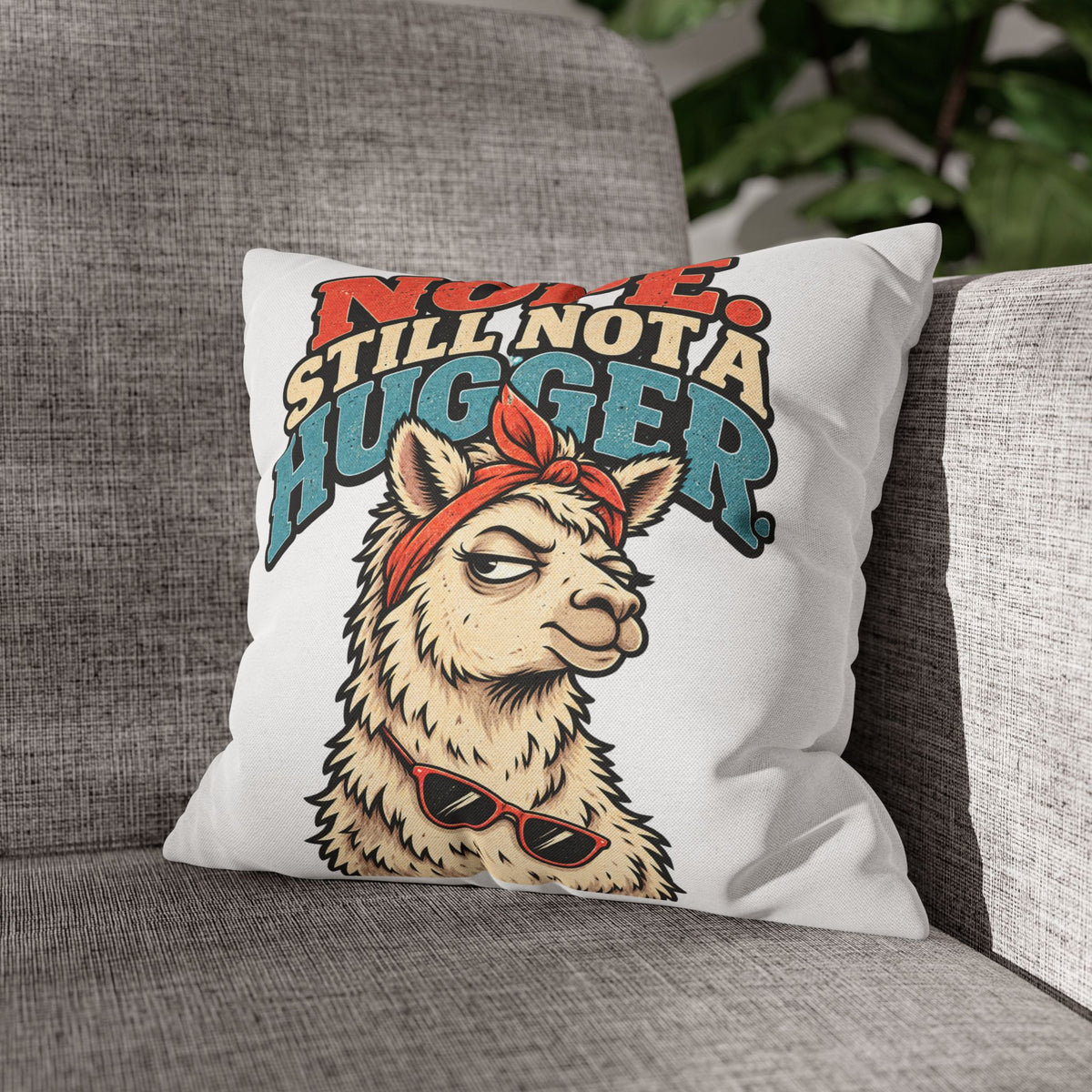 Nope Still Not a Hugger Alpaca Pillowcase — Funny Llama/Alpaca Decorative Throw Pillow Cover