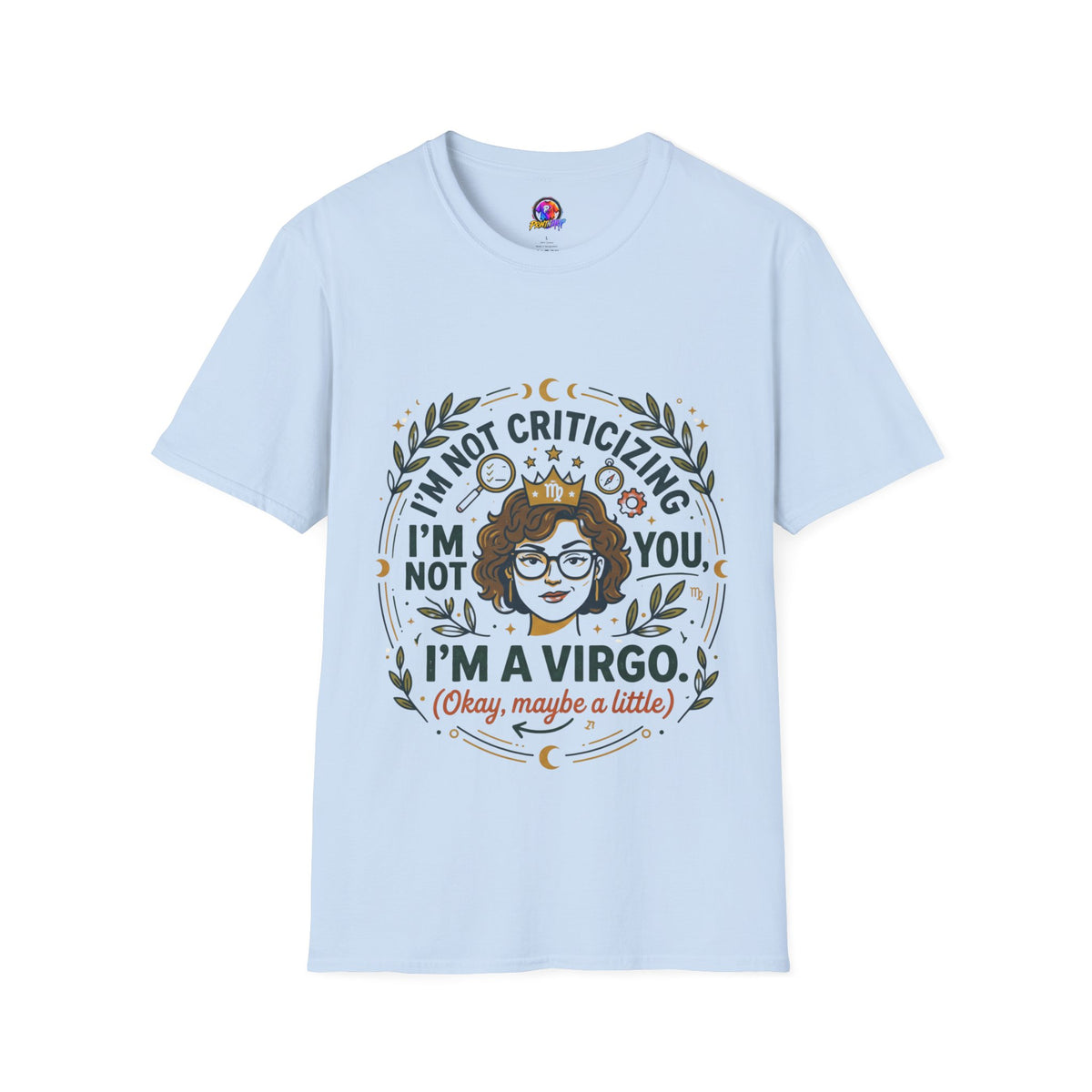Virgo Zodiac T-Shirt — “I’m Not Criticizing, I’m a Virgo (Okay, Maybe a Little)”