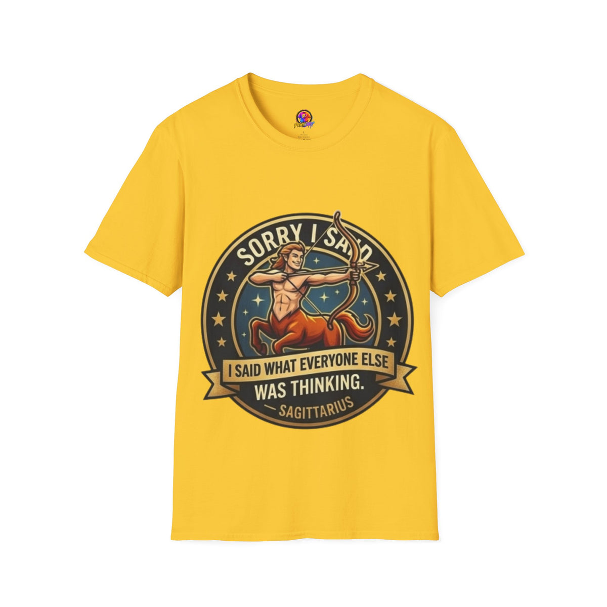 Sagittarius T-Shirt "Sorry I Said What Everyone Else Was Thinking" – Zodiac Archer Graphic Tee