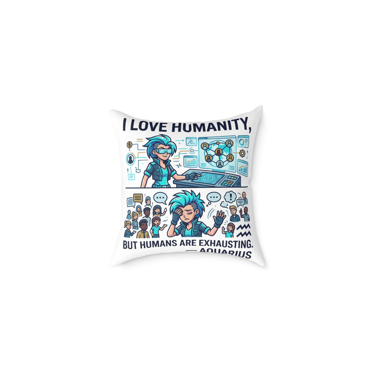 Aquarius Zodiac I love Humanity But Humans Are Exhausting Square Poly Canvas Pillow