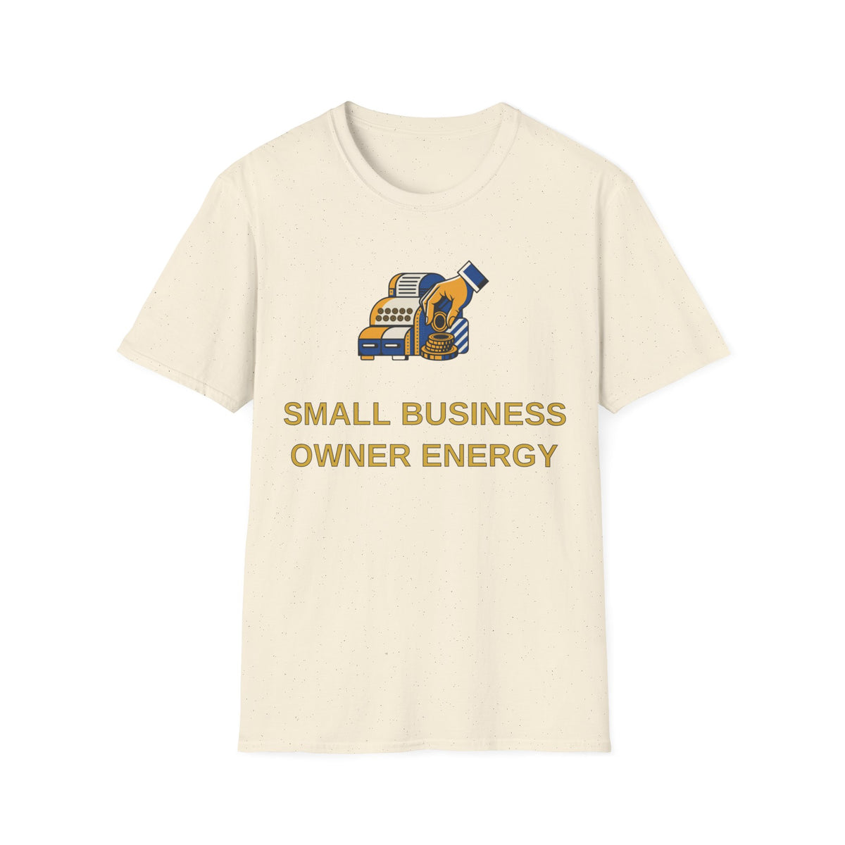 Small Business Owner Energy T-Shirt - Trending Now - August 2026