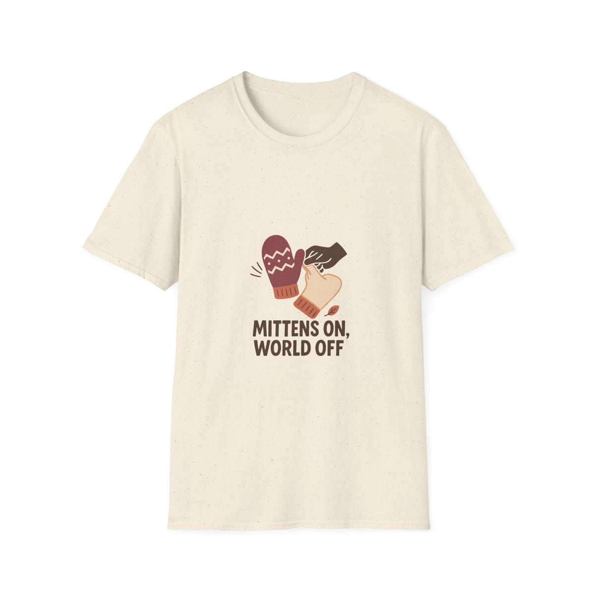 Mittens On, World Off T-Shirt — Cozy Winter Graphic Tee - Trending Now - October 2026