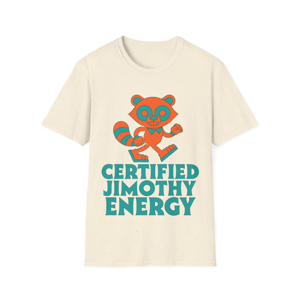 T-Shirt — Certified Jimothy Energy Cute Raccoon Graphic Tee - Trending Now - August 2026