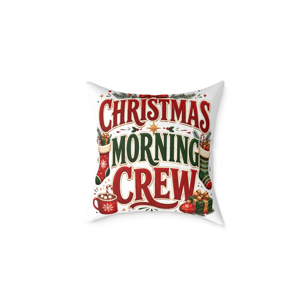 Christmas Morning Crew Pillow - Festive Holiday Decorative Throw Cushion