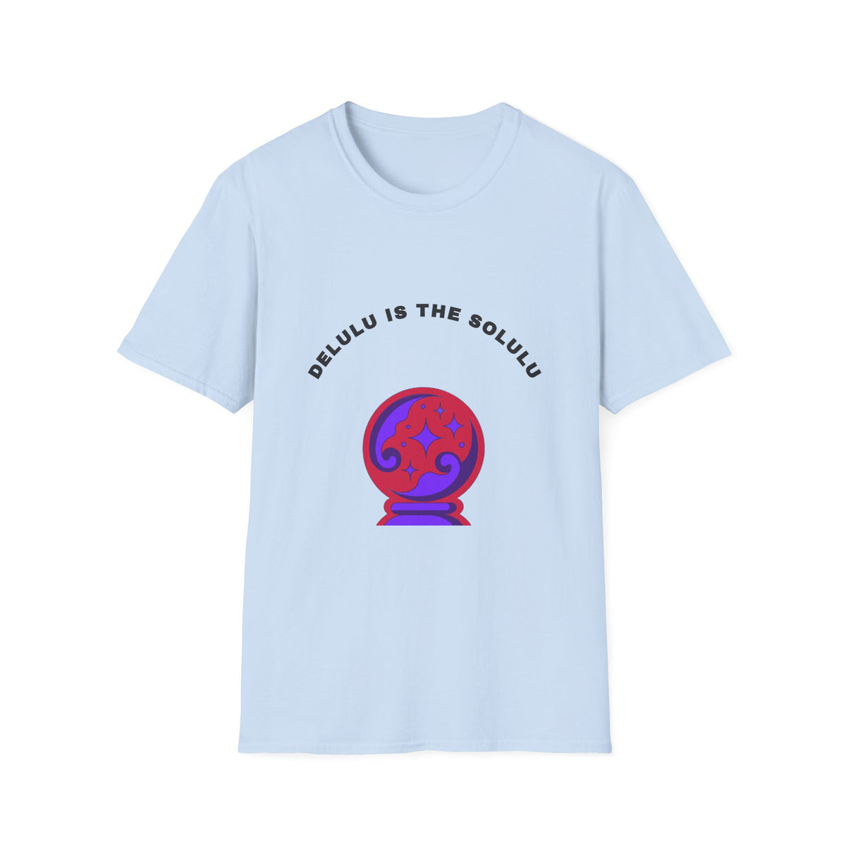 T-Shirt — Delulu Is The Solulu Crystal Ball Graphic Tee - Trending Now - September 2026