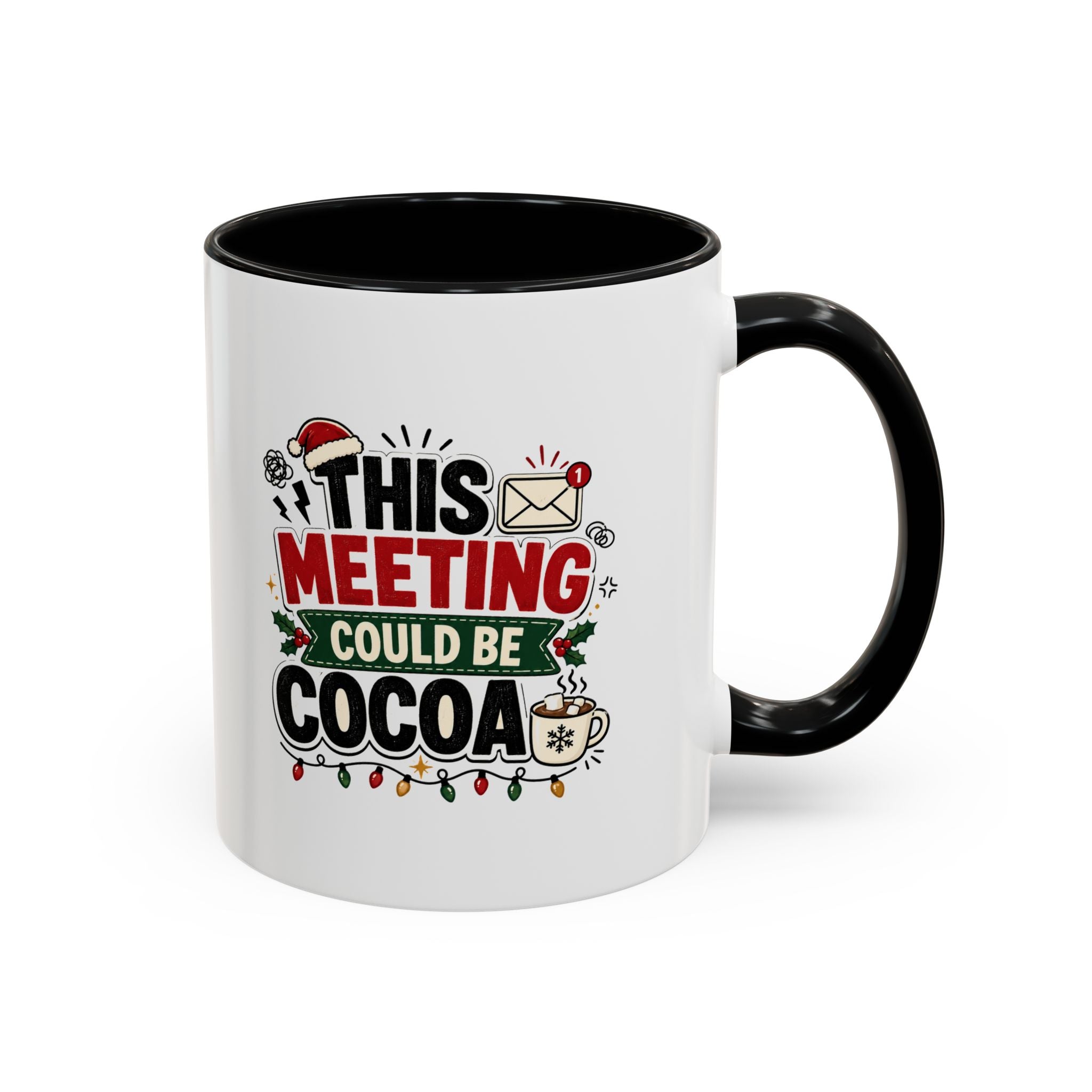 Modern Day Christmas This Meeting Could Be Cocoa Accent Coffee Mug — Holiday Office Christmas Coffee Cup