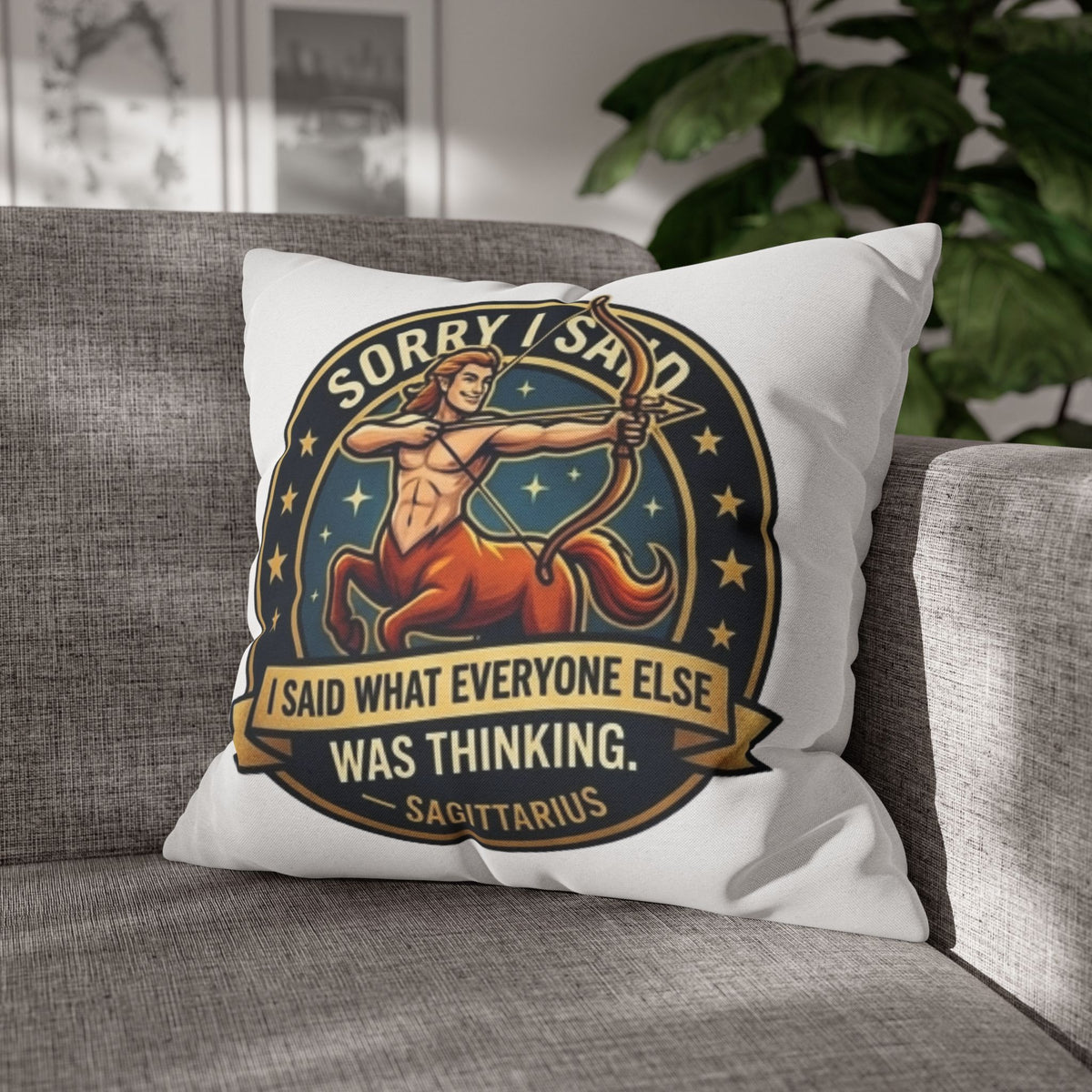 Sagittarius Throw Pillowcase— “Sorry I Said It” Zodiac Archer Decorative Pillowcase