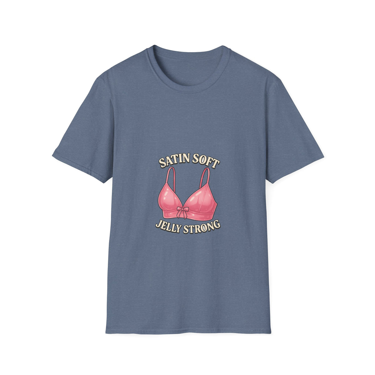 Graphic Tee — "Satin Soft Jelly Strong" Pink Bra Illustration- Trending Now - October 2026
