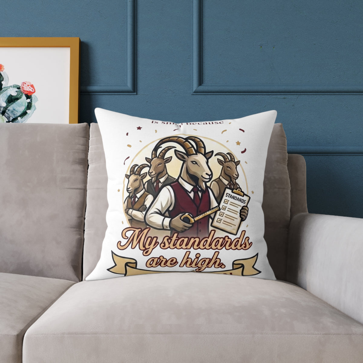 Capricorn Square Pillow — "My Standards Are High" Goat Illustration Decorative Throw Pillow