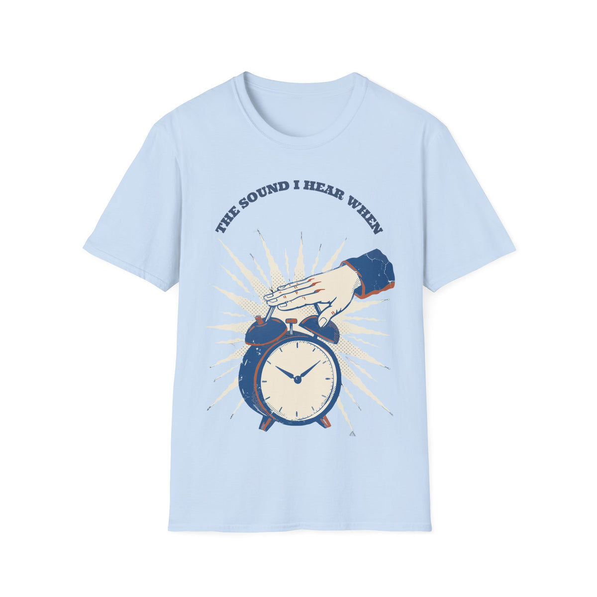 "The Sound I Hear When" Retro Alarm Clock Tee | Relatable Funny Quote T-Shirt - Trending Now - September 2026
