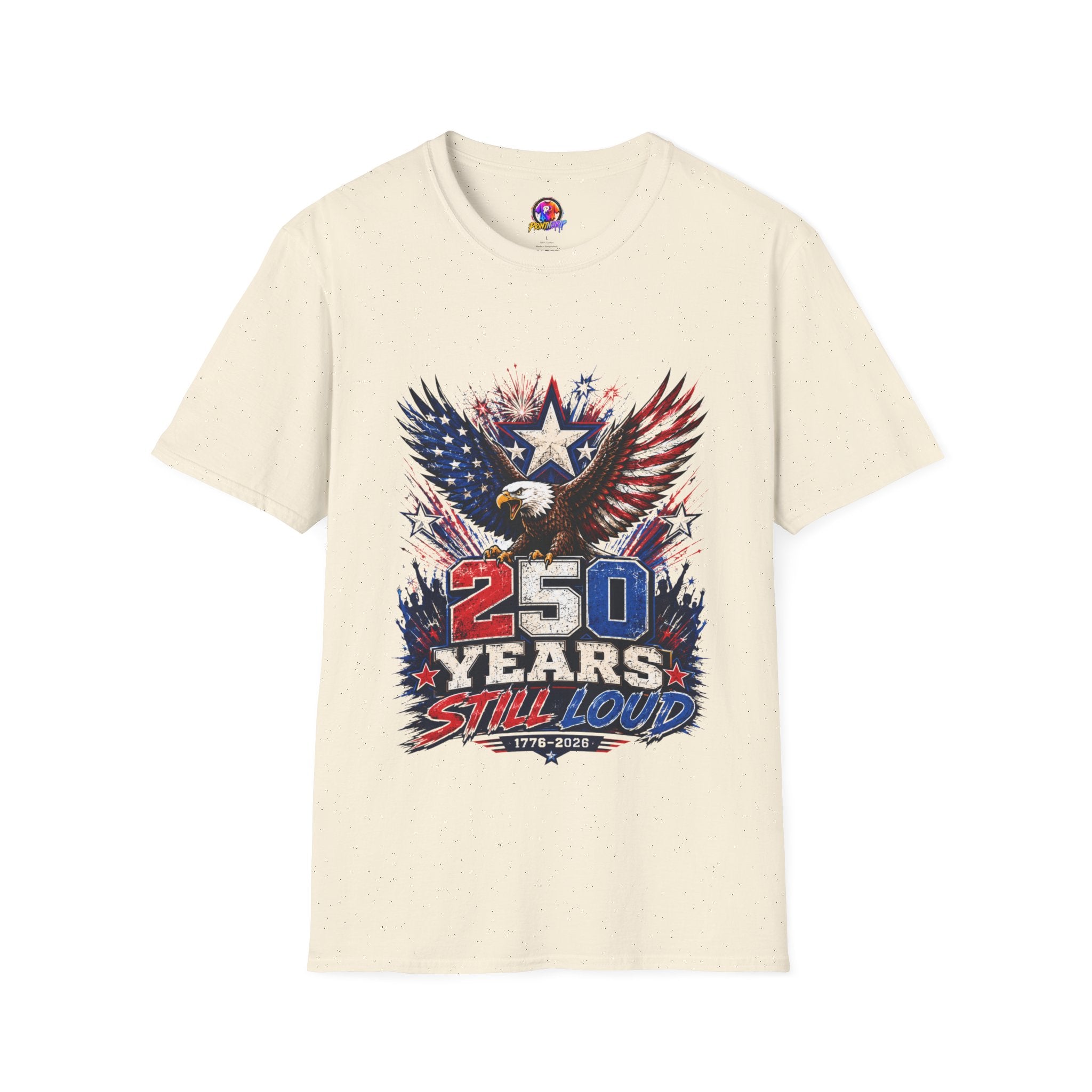 T-Shirt — Patriotic Eagle "250 Years Still Loud" American Flag Tee