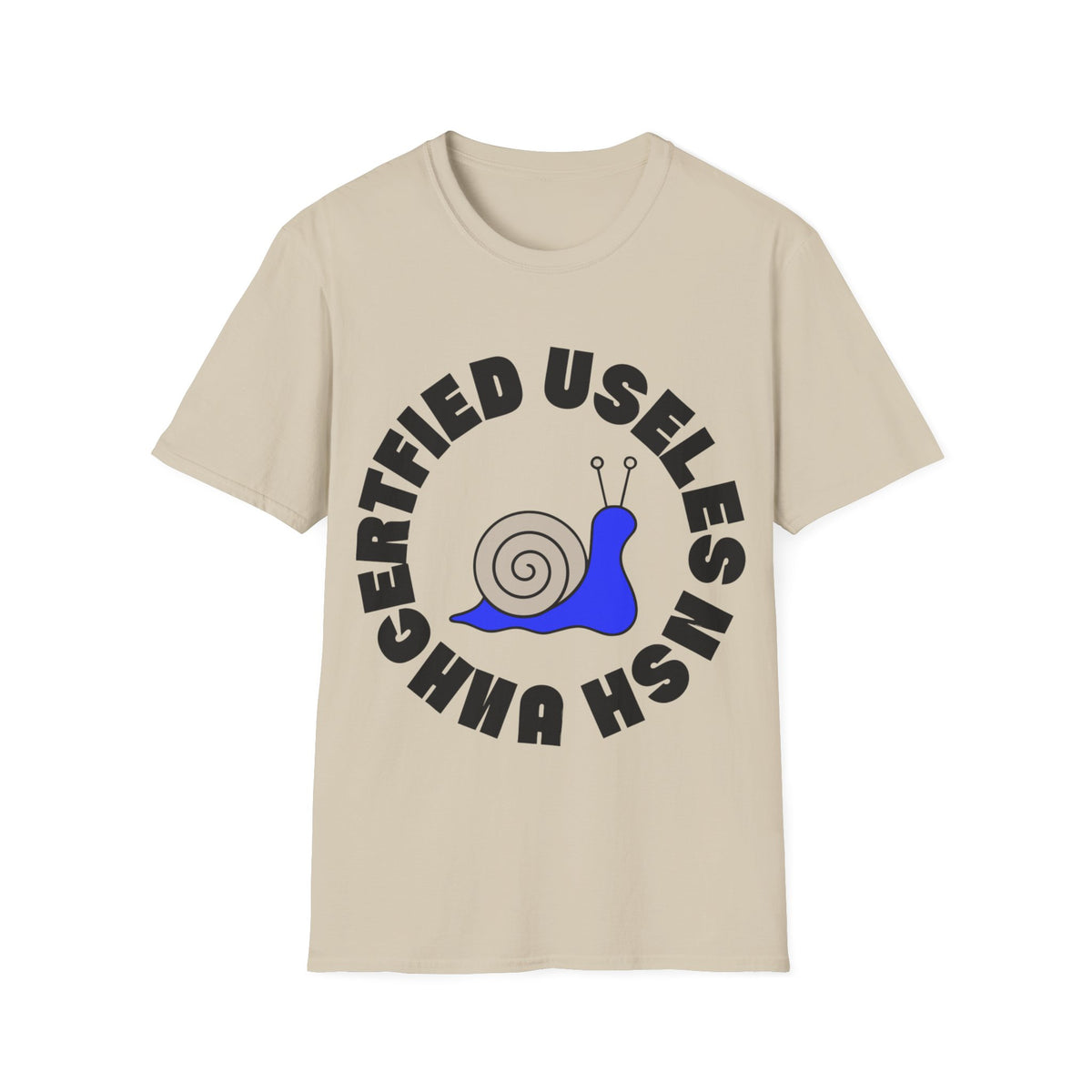 Certified Useless Snail T-Shirt — Funny Cute Graphic Tee for Sarcastic Gifts - Trending Now - August 2026