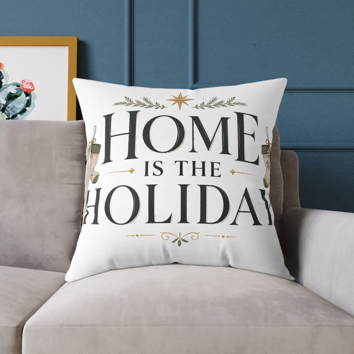 Christmas Holiday Home Square Pillow — "Home Is The Holiday" Decorative Throw Pillow